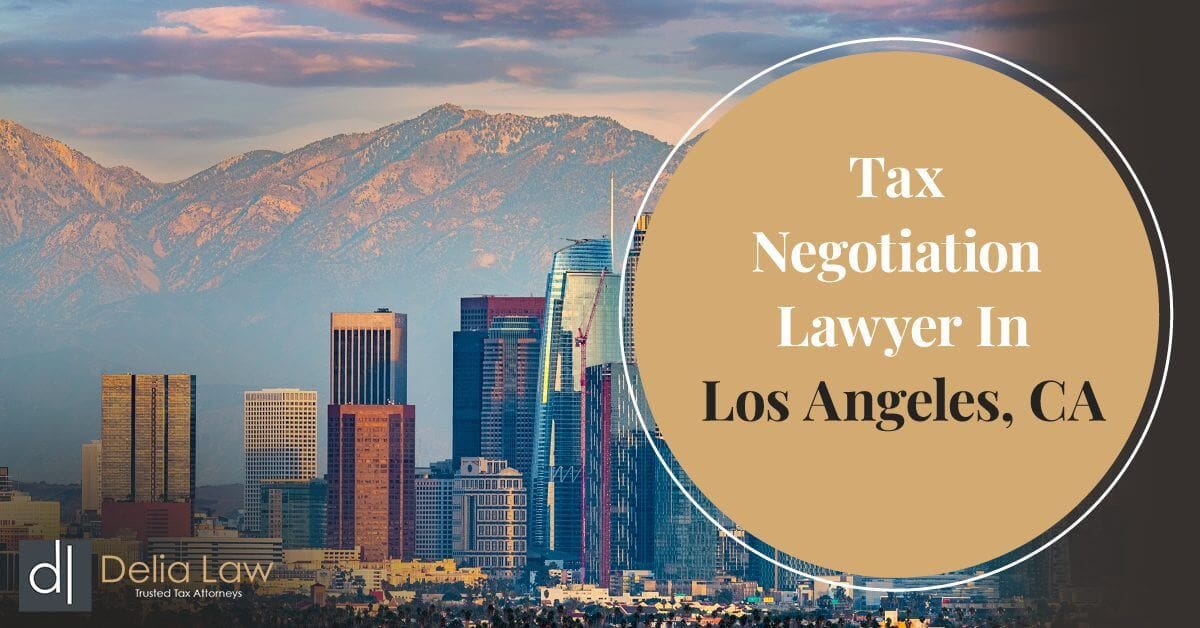 Text-Image---Tax-Negotiation-Lawyer-in-Los-Angeles-California-1200x628