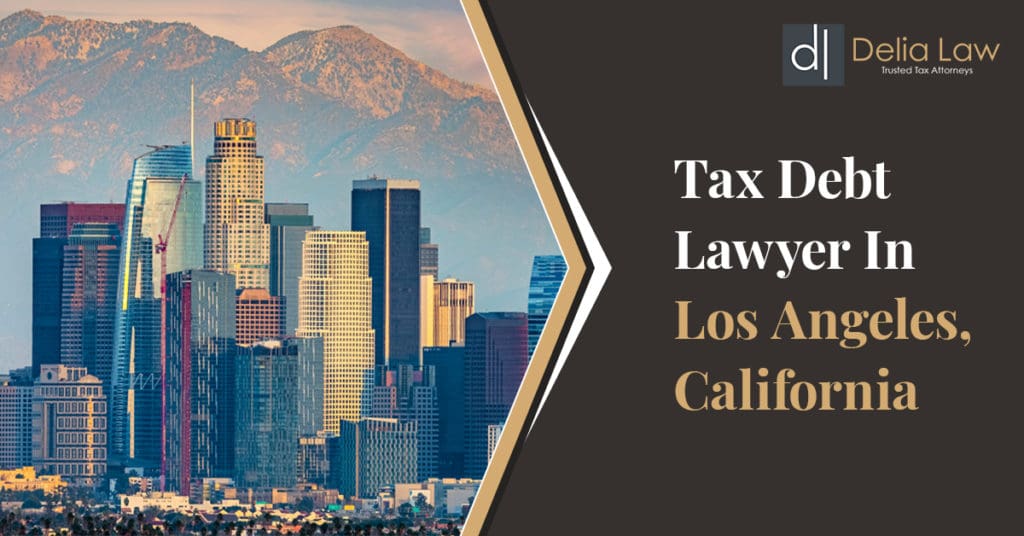 Tax-Debt-Lawyer-in-Los-Angeles-CA