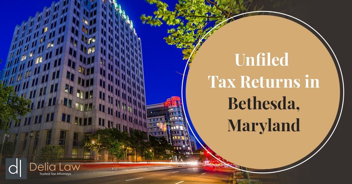 Unfiled-Tax-Returns-Lawyer-in-Bethesda-MD