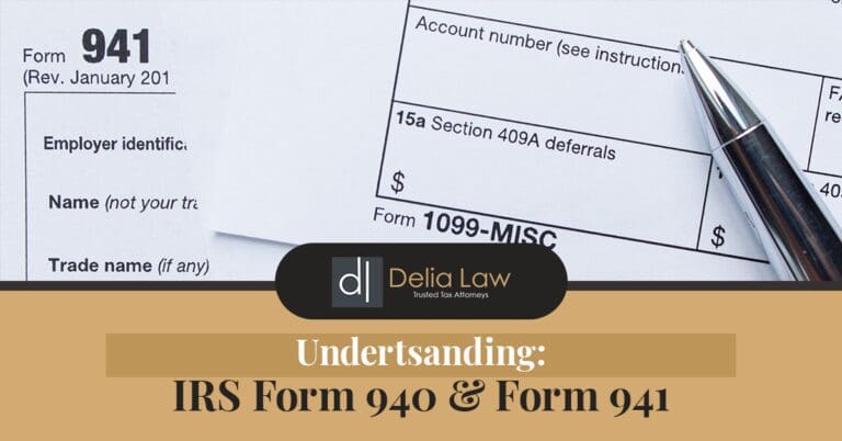 Understanding IRS Forms 940 &amp; 941 - Delia Law Tax Attorneys